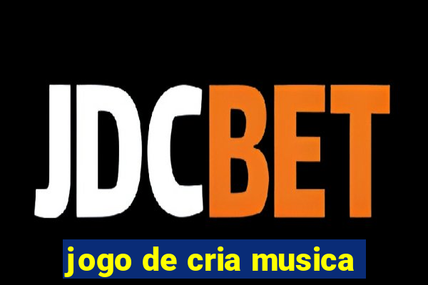 jogo de cria musica